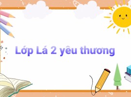 Cùng các bạn lớp lá 2 học sắp xếp theo quy tắc